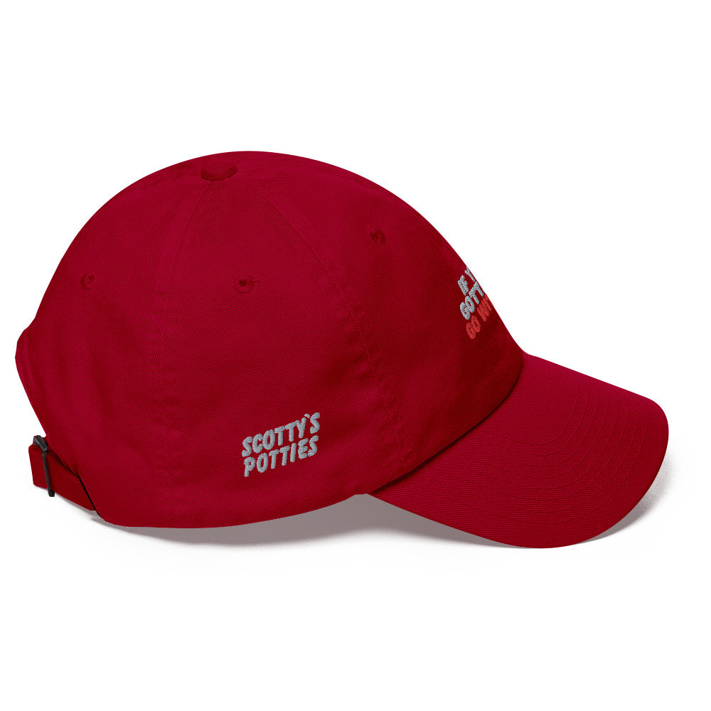 “If you gotta go, go with us” Dad hat