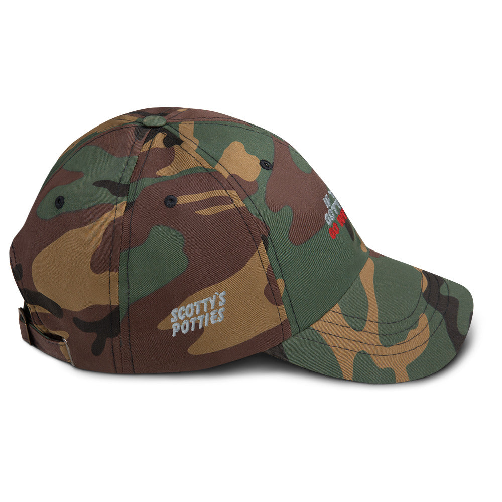 “If you gotta go, go with us” Dad hat