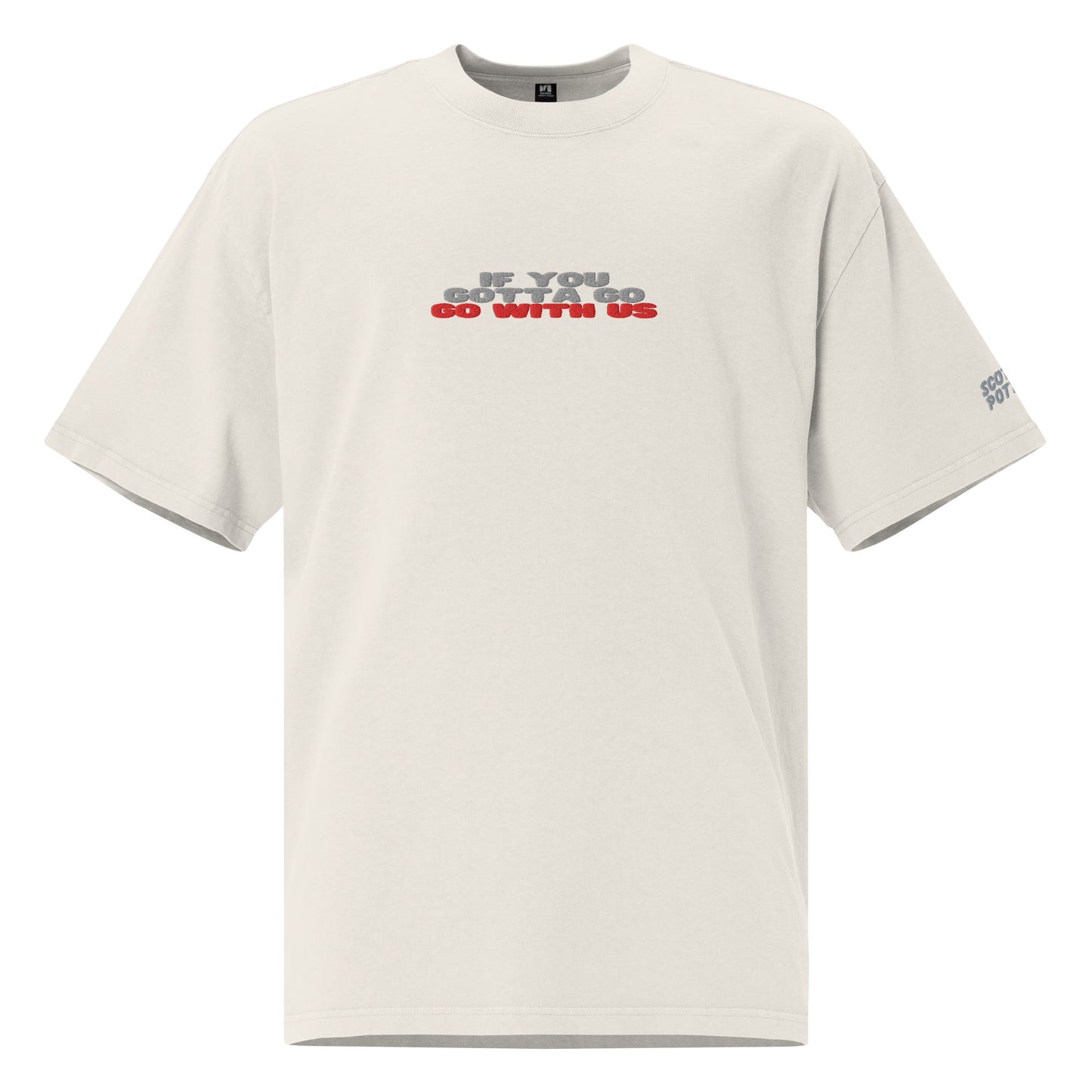 “If you gotta go, go with us” Oversized faded t-shirt