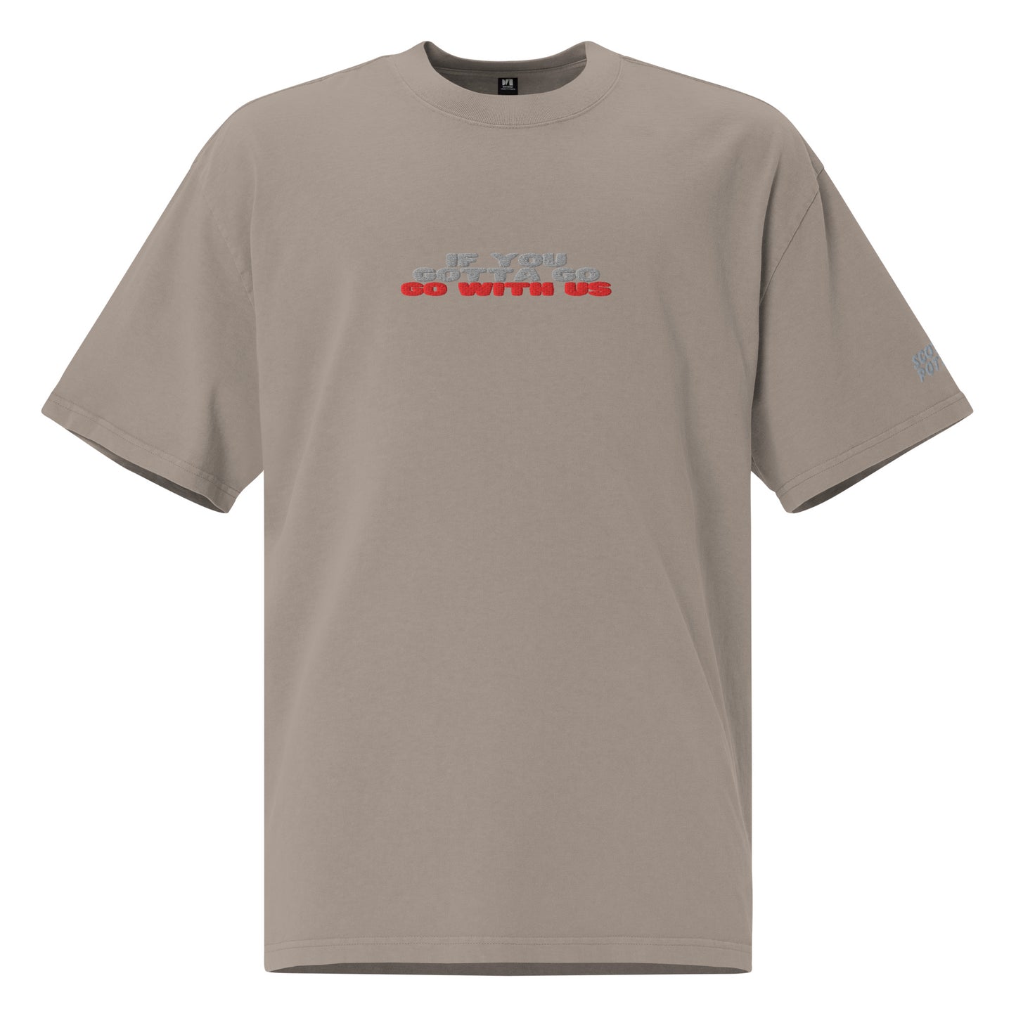 “If you gotta go, go with us” Oversized faded t-shirt